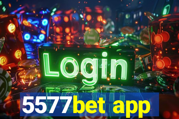 5577bet app